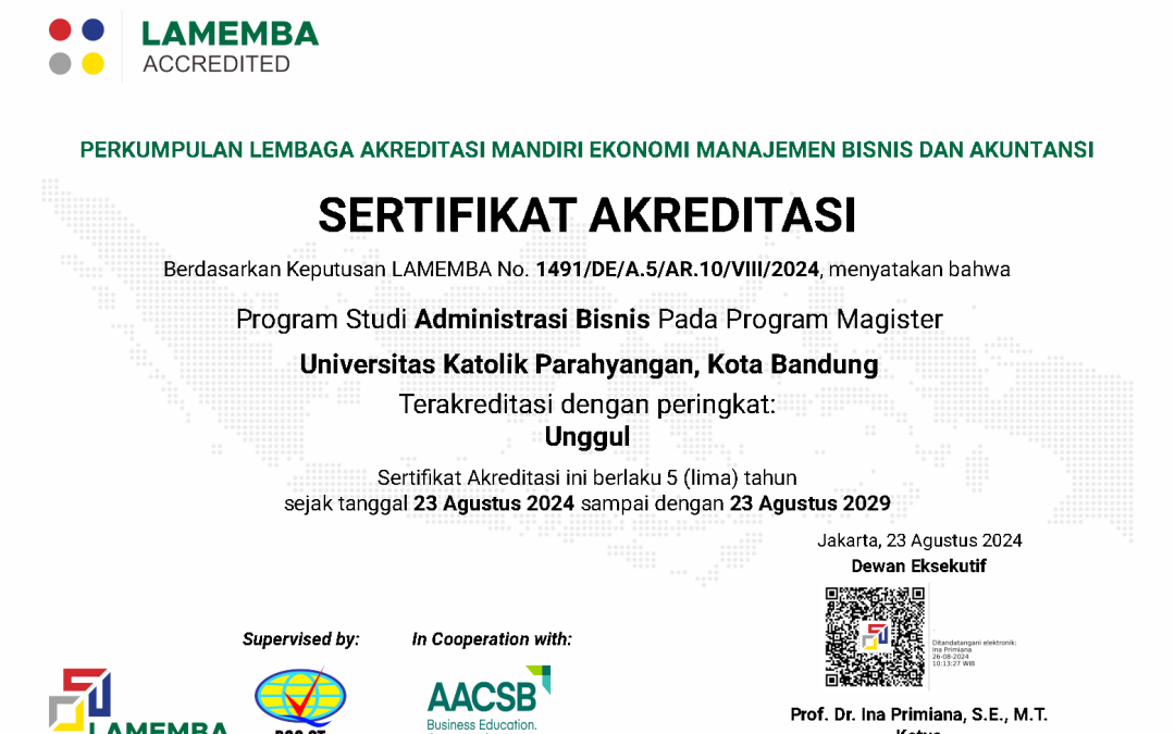 Program Studi Magister Administrasi Bisnis Universitas Katolik Parahyangan Raih Akreditasi Unggul dari LAMEMBA