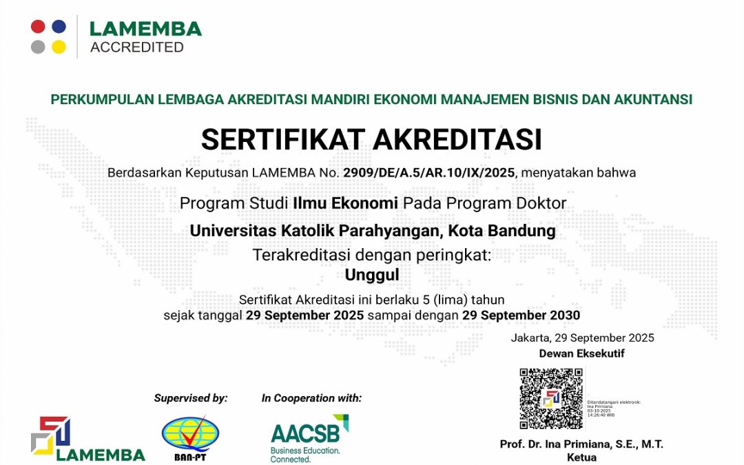 Program Studi Doktor Ilmu Ekonomi UNPAR Raih Akreditasi Unggul LAMEMBA